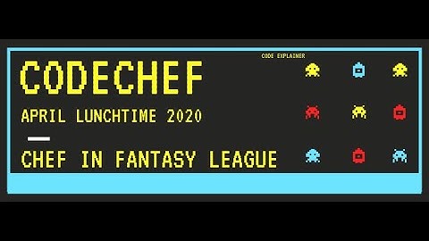 Chef in Fantasy League ||  April Lunchtime 2020 Division 2 || [ C++ SOLUTION]