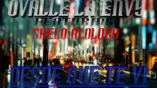 Ovalle La Envy Ft Shelo Aloloko - Desde Que Te Vi (Prob.Crismusic)