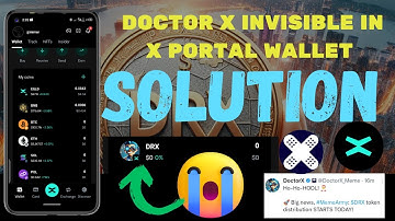 DOCTOR X ( $DRX) invisible problem SOLVED ✔️ how to add doctor x to x portal wallet ✔️ DRX issue ✅