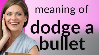 Dodging the Bullet: Understanding Idioms in English