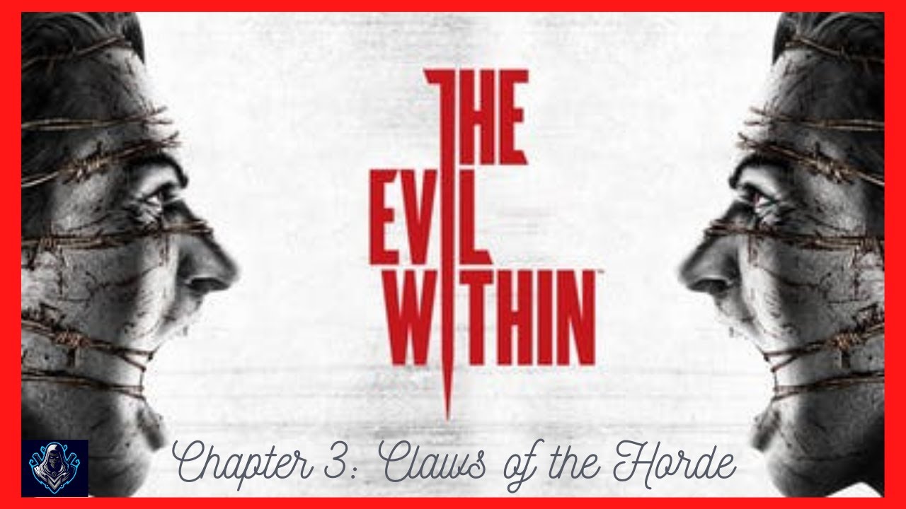 The Evil Within Chapter 3 Claws Of The Horde Walkthrough YouTube the-evil-within-chapter-3-claws-of-the-horde-walkthrough-youtube