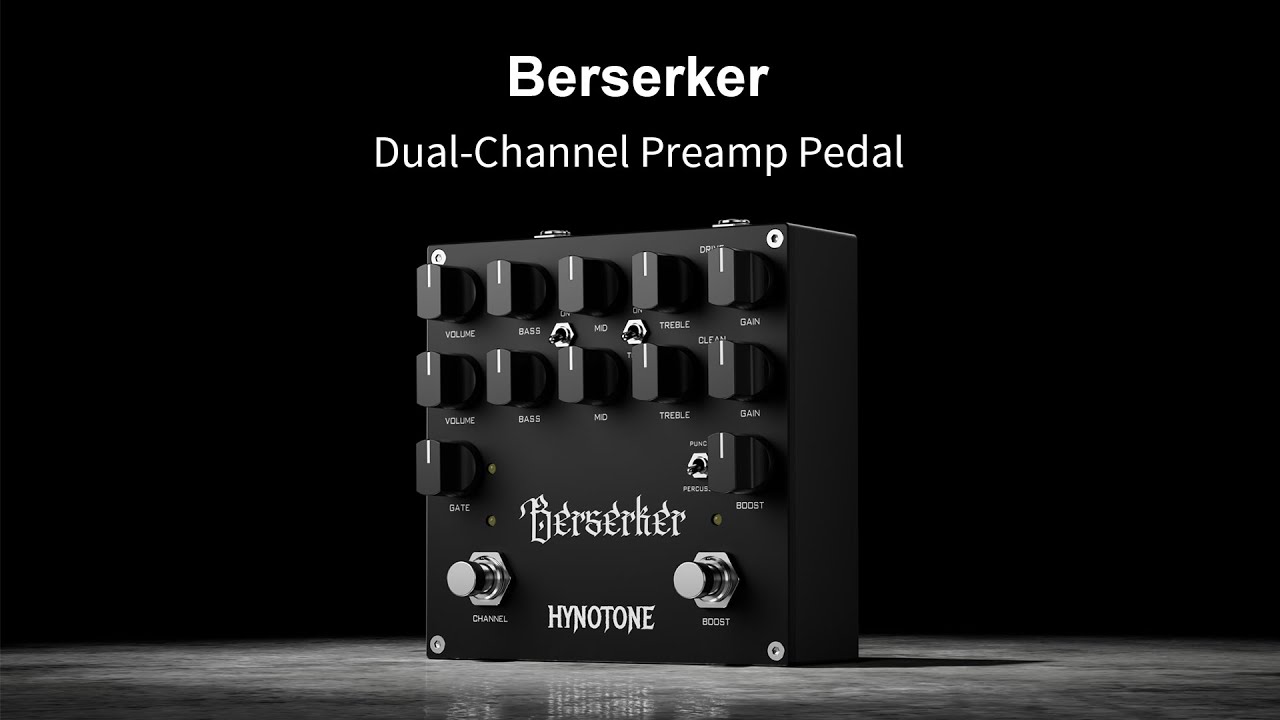 HYNOTONE——Berserker 丨 Dual-Channel Preamp Pedal