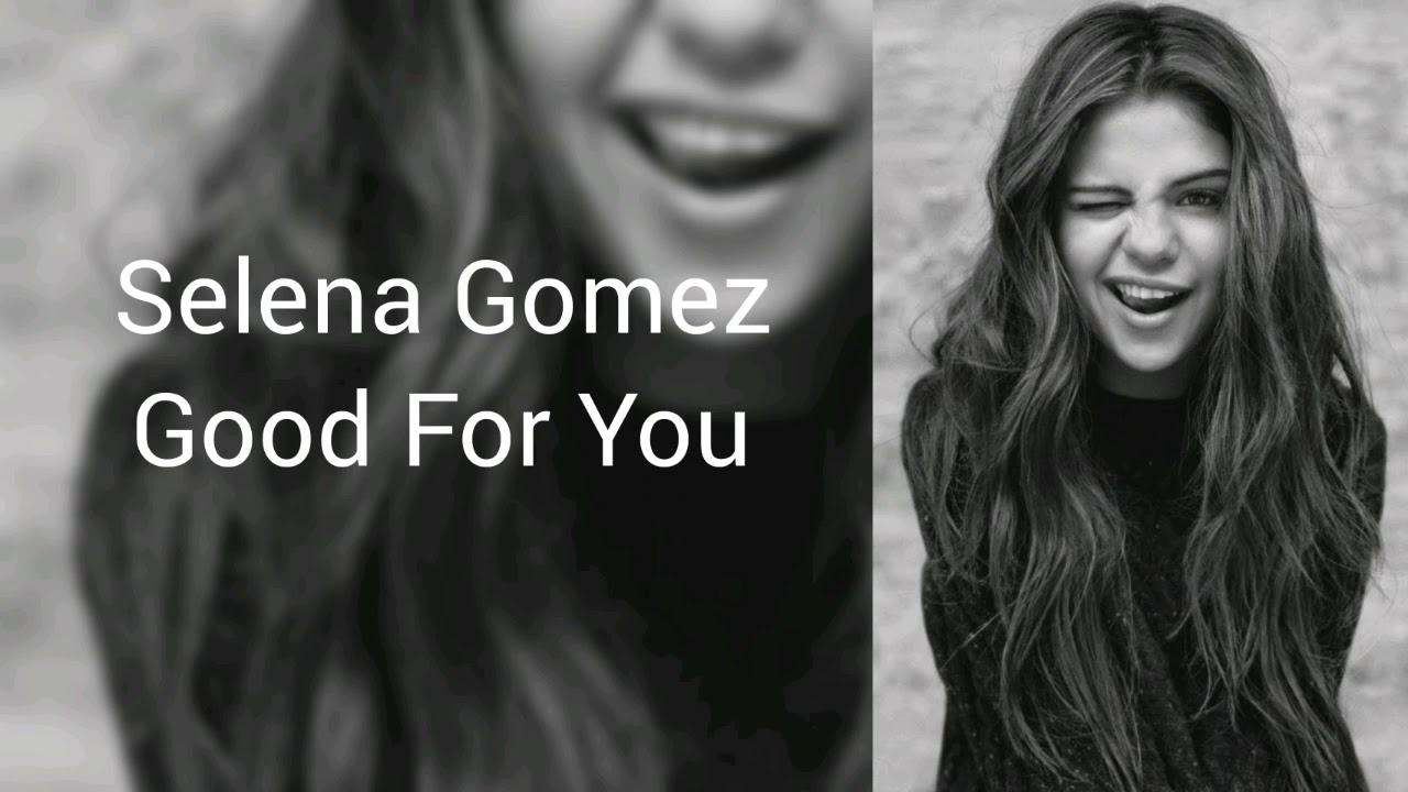 Selena Gomez Good For You Lyrics Video (After OST )