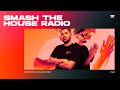 Smash the house radio ep 550