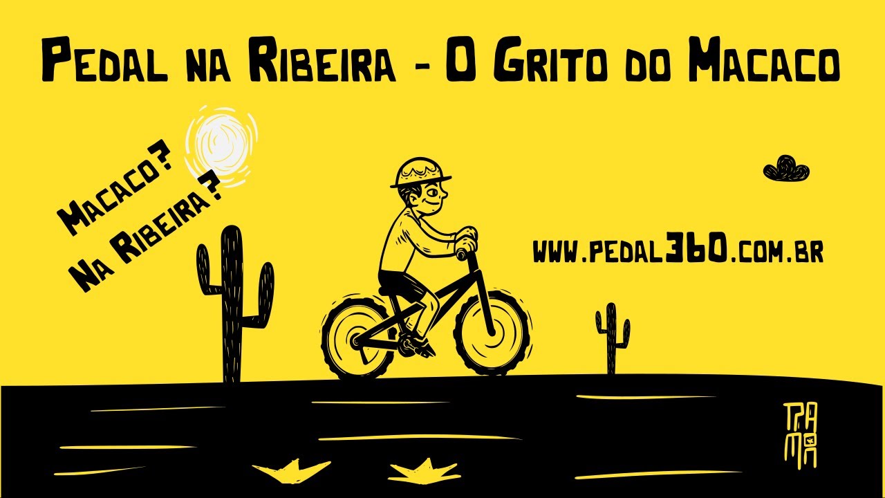 Pedal na Ribeira - O Grito do Macaco