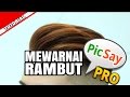 TUTORIAL MEWARNAI RAMBUT PICSAY PRO ANDROID