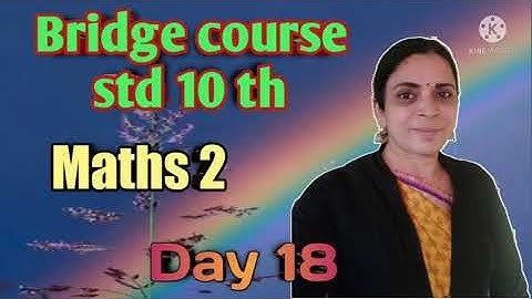 Std 10 th, bridge course, Day 18 , Maths 2 ,Semi English