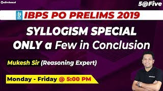 Only a Few in Conclusion | New Pattern Syllogism | IBPS PO | IBPS Clerk | 5@Five