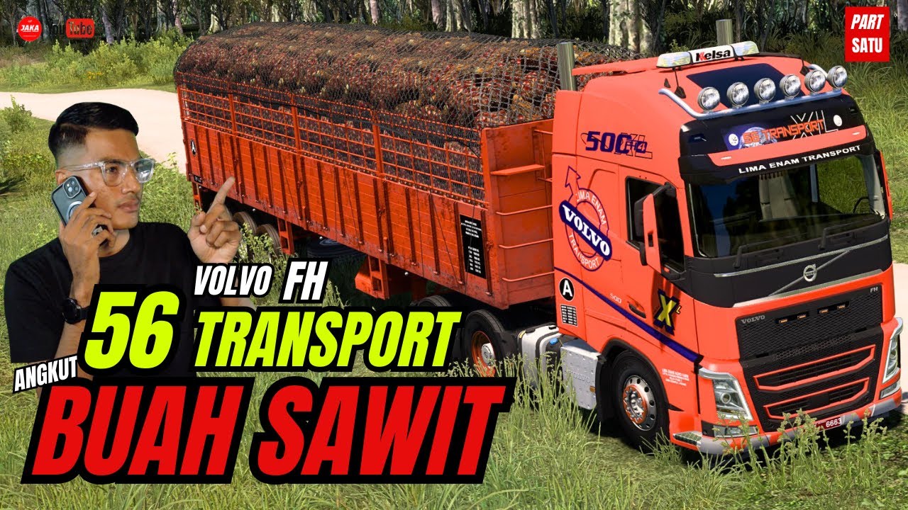 VOLVO FH OREN 56 TRANSPORT  HANTAR SAWIT LAMBUNG❗❗LORI BARU HENSEM GAK ❗❗[PART SATU]