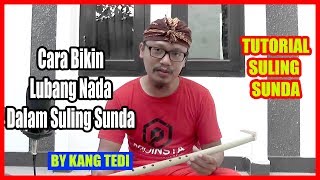TUTORIAL SULING SUNDA ( CARA BIKIN SULING SUNDA  PART 2)--BY KANG TEDI