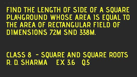 Find side of a square when area of rectangular field is equal to area of a square. class 8 CBSE