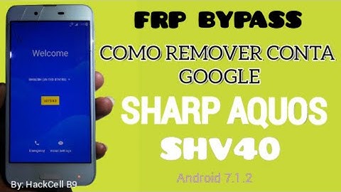 COMO REMOVER CONTA GOOGLE SHARP AQUOS SHV40_U | FRP BYPASS / REMOVE GOOGLE ACCOUNT SHARP AQUOS SHV40