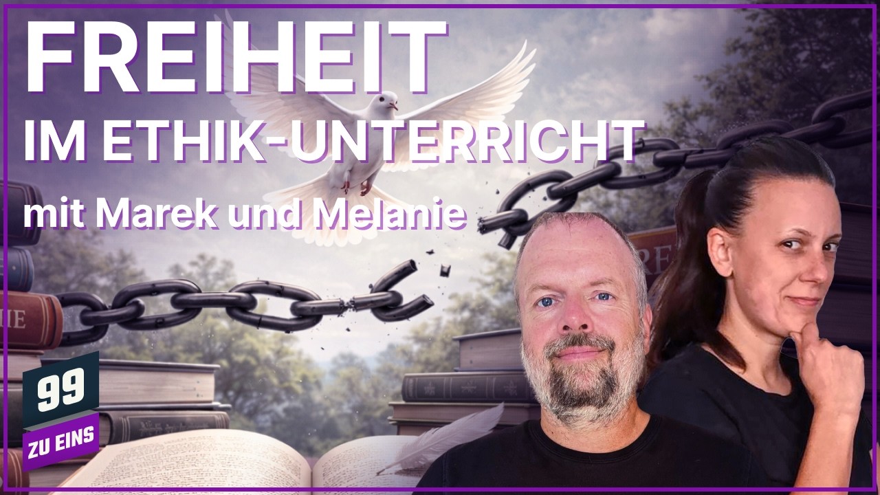 Freiheit im Ethik-Unterricht - 99 ZU EINS - Ep. 657
