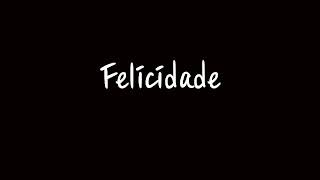 A Felicidade