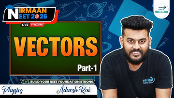Vectors - Lecture 1 | Complete Chapter | NEET 2026 Physics | Class 11 | NEET Prep | Adarsh Sir
