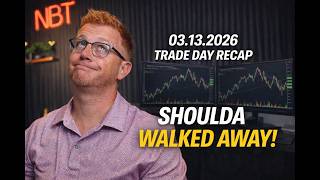 03.13.2026 Summary - Shoulda Locked Out - Trading 35 Funded Accounts - Code Nbt