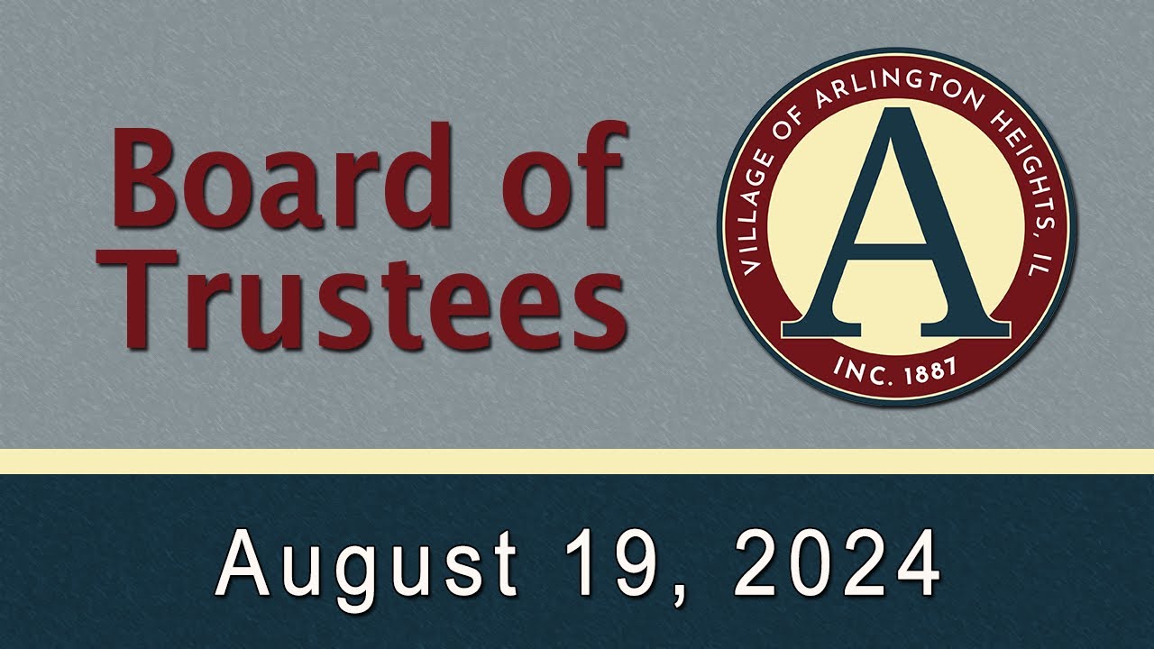 August 19, 2024 - Board of Trustees Meeting - Village of Arlington ...