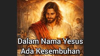 Dalam Nama Yesus Ada Kesembuhan