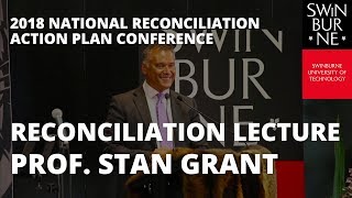 2018 Swinburne Annual Reconciliation Lecture - Stan Grant (2018 National RAP Conference)