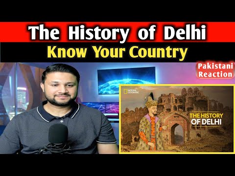 क्योंThe History of Delhi | Know Your Country | National Geographic | Pakistani Reacts