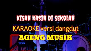 KISAH KASIH DI SEKOLAH karaoke versi dangdut Duo Ageng // AGENG MUSIK