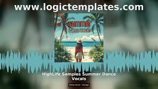 HighLife Samples Summer Dance Vocals Deep House Garage Sample Pack