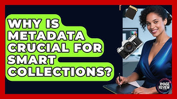 Why Is Metadata Crucial For Smart Collections? - Image Review Studio