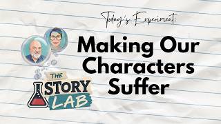 The Story Lab: Making Our Characters Suffer (Live)