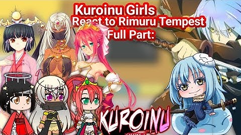 Kuroinu 1 & 2 Girls React to Rimuru Tempest | AU | RimuruxHarem | Gatcha Reaction | Part [Full Part]