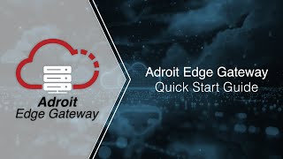 Adroit Edge Gateway Quick Start Guide