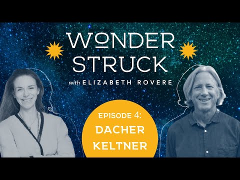 Dacher Keltner: Awe is for everyone