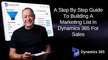 A Step By Step Guide To Building A Marketing List In Dynamics 365 For Sales