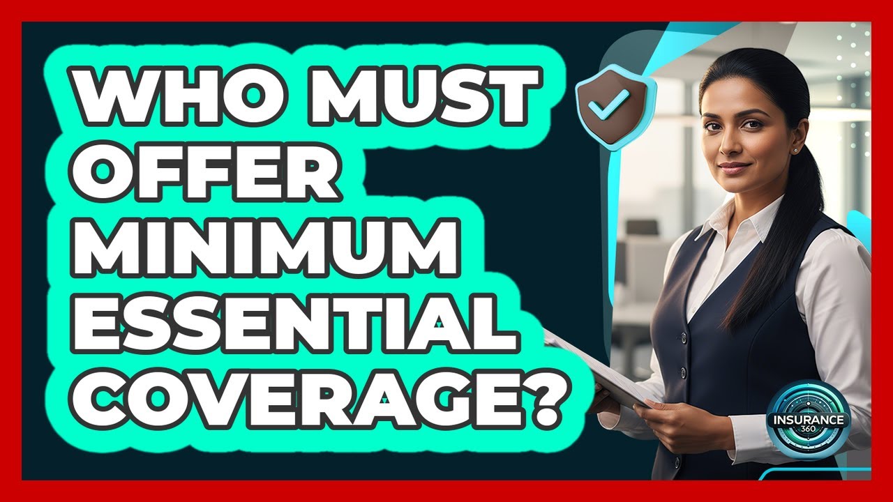Who Must Offer Minimum Essential Coverage?