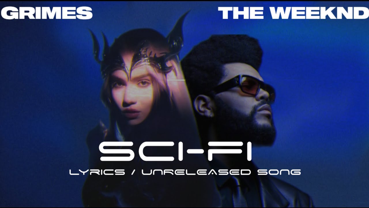 Grimes ft. The Weeknd || SCI-FI (Unreleased Song) (lyrics)