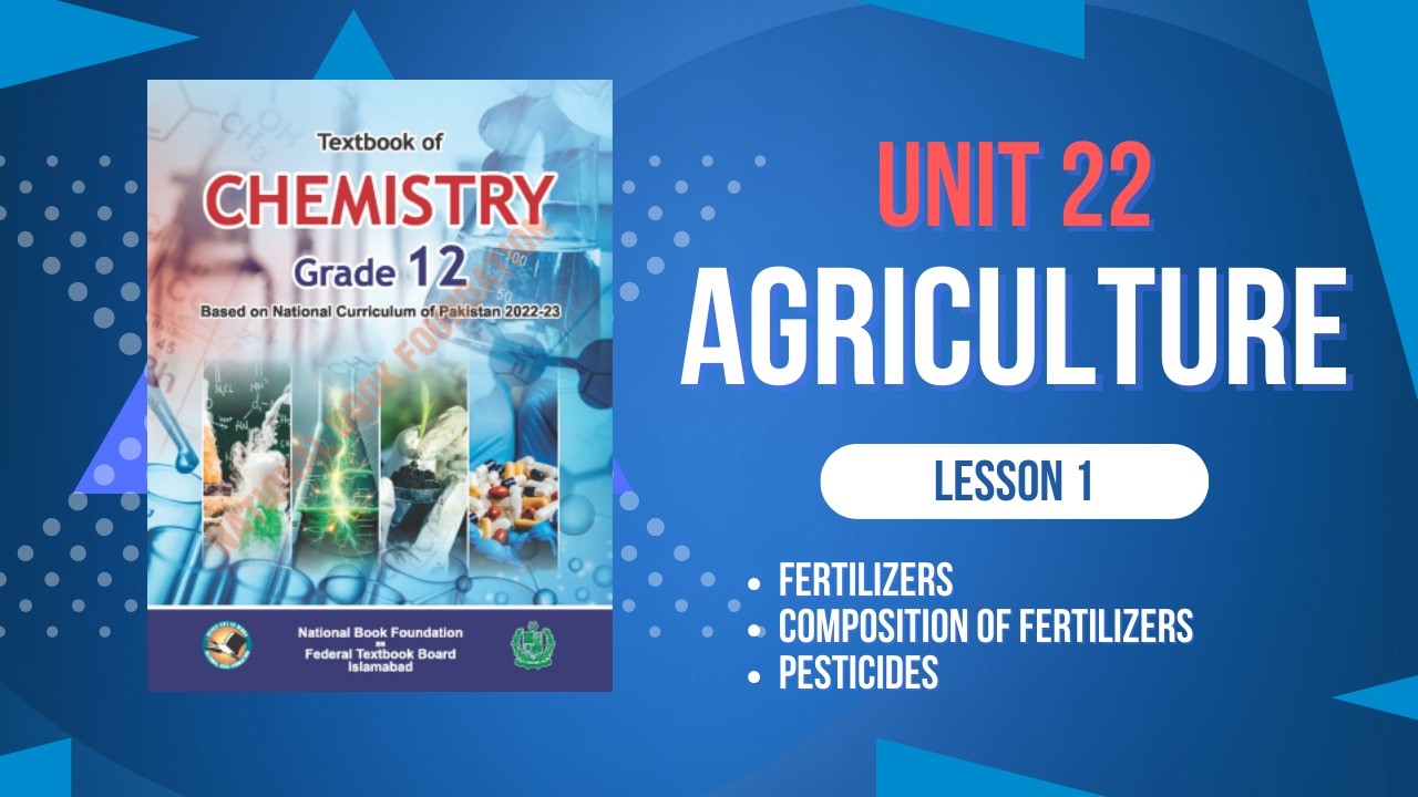 Unit 22 | Agriculture | Fertilizer and pesticides | Grade 12 | New syllabus | Federal board 