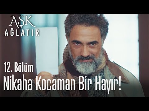 Hayır! - Aşk Ağlatır 12. Bölüm