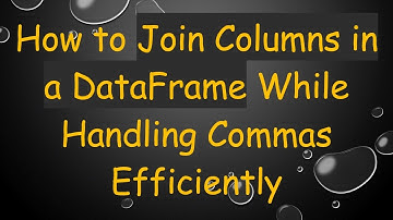How to Join Columns in a DataFrame While Handling Commas Efficiently