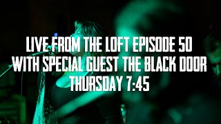 Live From The Loft - Episode 50 - The Black Door