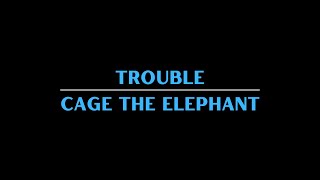 Video thumbnail of "Cage the Elephant - Trouble (Karaoke)"