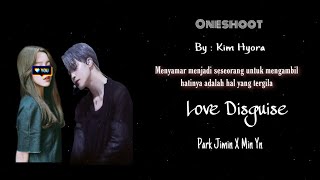 FF ONESHOOT JIMIN - ✨ LOVE DISGUISE ✨ ( Spesial Jimin Birthday ) *check description box *