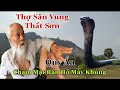 Thợ Săn (ông tư đền) Lại Chạm Mặt Rắn Hổ Mang Chúa Vùng Thất Sơn Lúc Đi Rừng (Núi Cấm) Ớn Lạnh