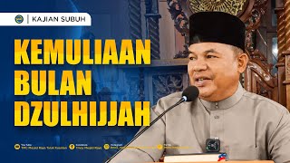 KEMULIAAN BULAN DZULHIJJAH - USTADZ DARWIS Dt | KAJIAN SUBUH