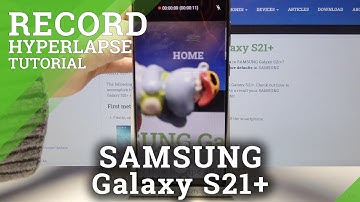 How to Record Hyperlapse in SAMSUNG Galaxy S21+ - Speeded Up Videos