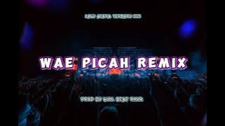 LAGU REMIX TERBARU ( WAE PICAH REMIX ) 2023 ( PROD BY WYLL BEAT RMXR )