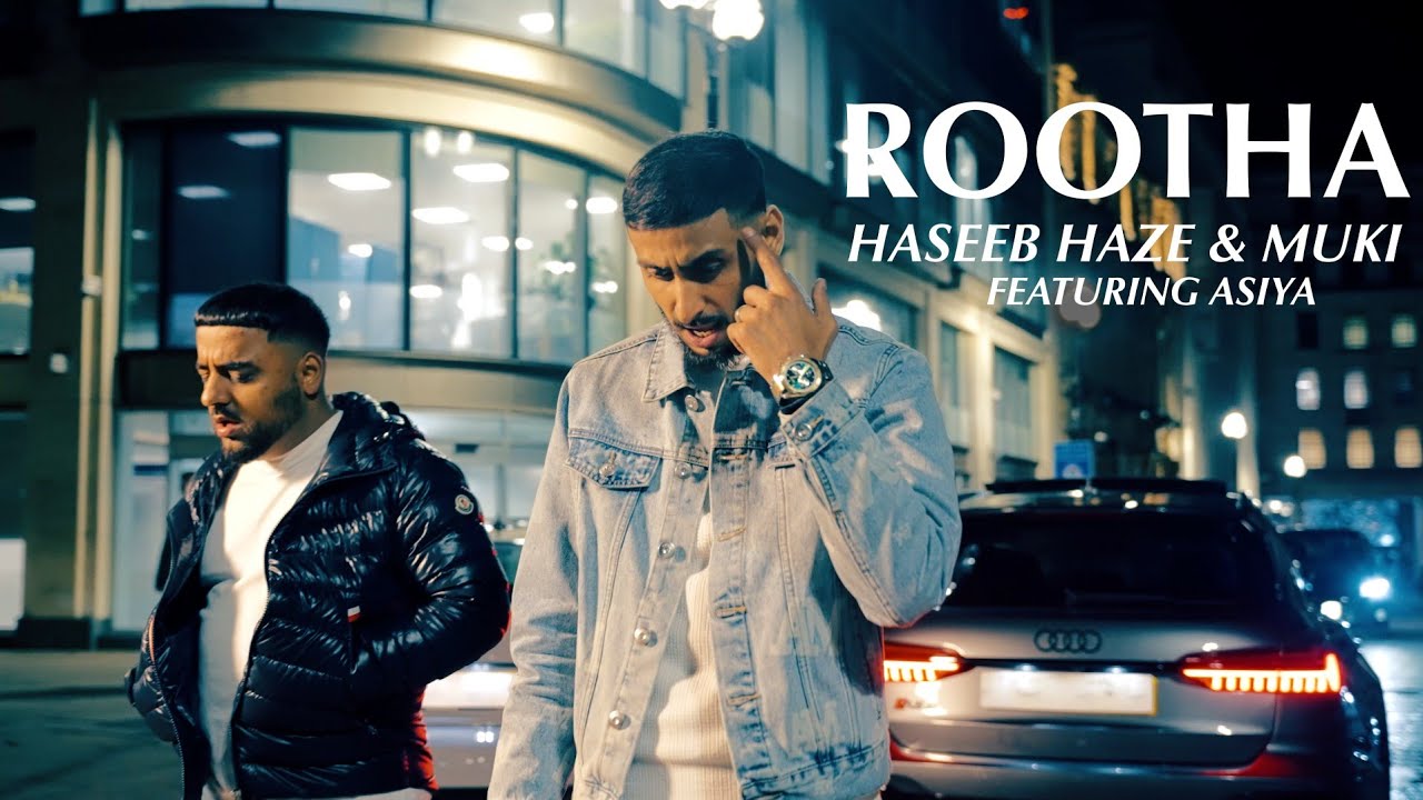 Haseeb Haze & Muki ft. Asiya | Rootha [OFFICIAL VIDEO] (Prod. By Sam K)