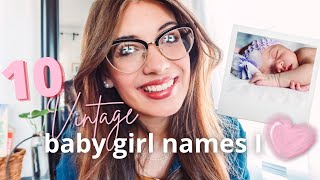 10 VINTAGE baby girl names that I love and might use 💕