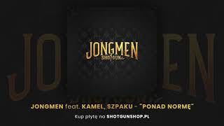 Jongmen - Ponad Normę ft. Kamel & Szpaku (prod. Newlight$)