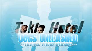 Tokio Hotel - Dogs Unleashed {Trance Piano} NEW