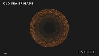 Video thumbnail of "Old Sea Brigade - Sinkhole [Audio]"