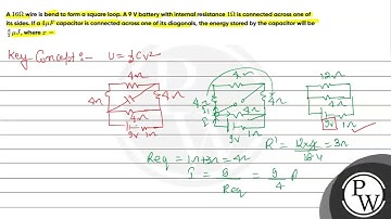 A    16  Omega    wire is bend to form a square loop  A    9  mathrm ~V     battery with interna....